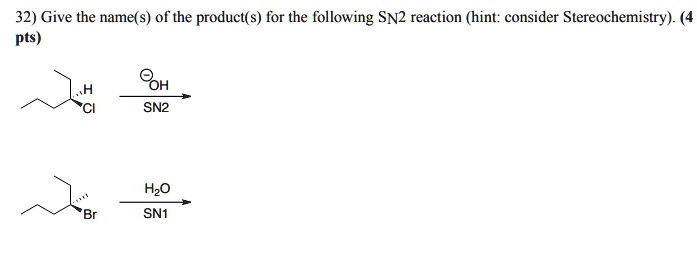 SOLVED: 32) Give the name(s) of the product(s) for the following SN2 ...