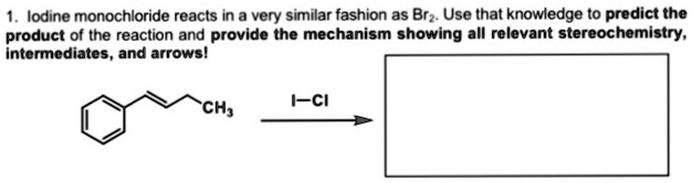 Lodine Monochloride Reacts In A Very Similar Fashion A Itprospt