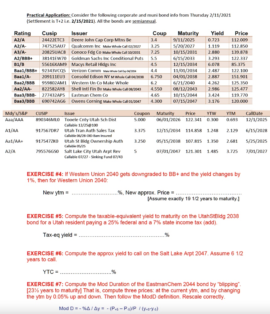 SOLVED: Practical Application: Consider the following corporate and muni  bond info from Thursday 2112021 (Settlement is T+2 i.e. 2152021). All  the bonds are semiannual. Rating Cusip Issuer Coup Maturity A2A 24422ETC3  Deere