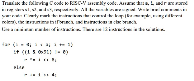 SOLVED: Translate the following C code to RISC-V assembly code. Assume ...