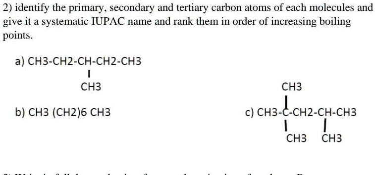 SOLVED: 2) Identify the primary, secondary, and tertiary carbon atoms ...