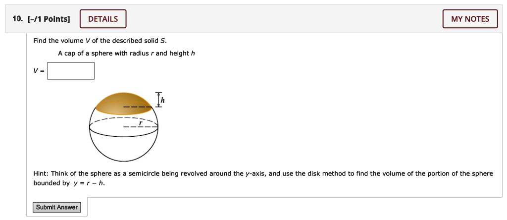 SOLVED: 10. [-/1 Points] DETAILS MY NOTES Find the volume V of the ...