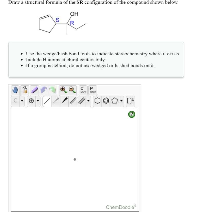 Draw A Structural Formula Of The Sr Configuration Of The Compound Shown Below Oh Use The 8570