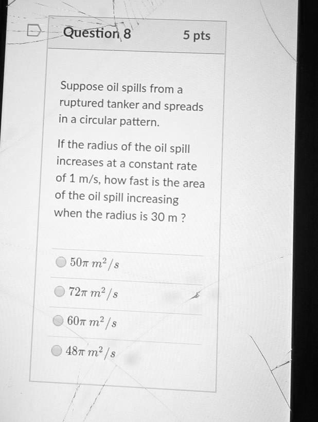 SOLVED Suppose oil spills from a ruptured tanker and spreads in a