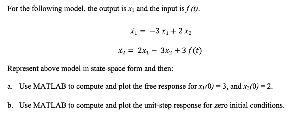 SOLVED: For the following model, the output is X1 and the input is f(t ...