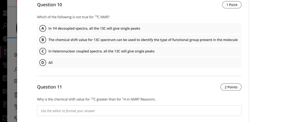 SOLVED: Question 10 Point Which Of The Following Not True For "C NMR ...