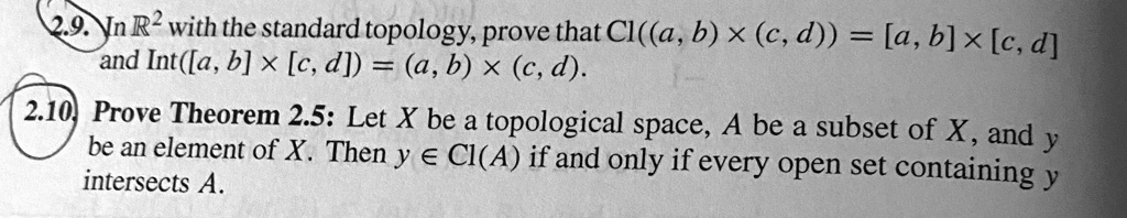 SOLVED: R9YnR'withthe standard topology prove that CI((a, b) x (c,d ...