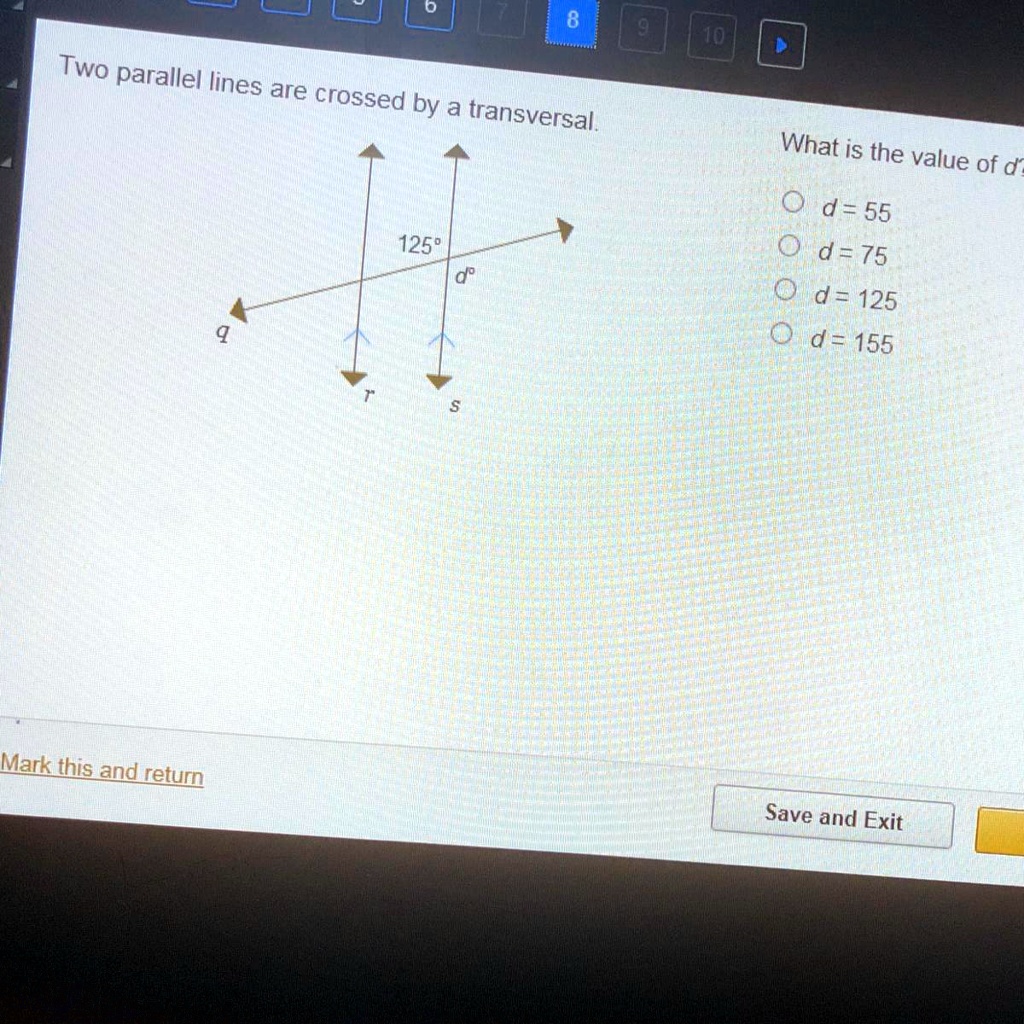 SOLVED: Two Parallel Lines Are Crossed By A Transversal. What Is The ...