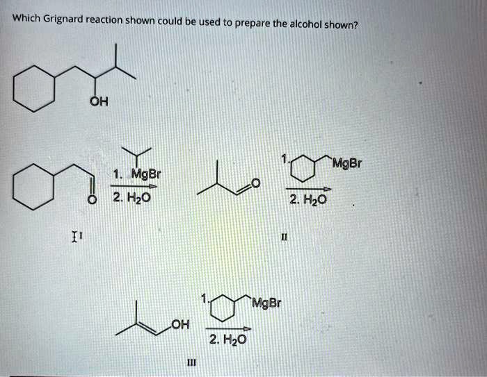 SOLVED Which Grignard reaction shown could be used to prepare the alcohol shown? OH "MgBr