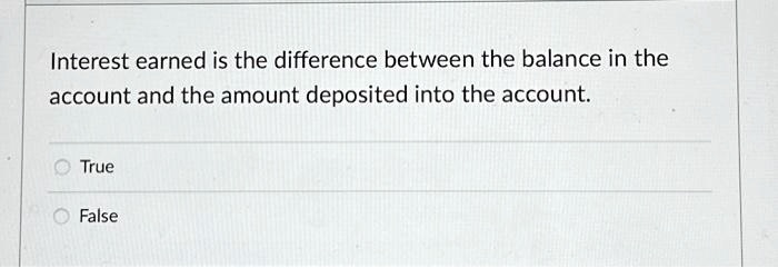 SOLVED: Interest earned is the difference between the balance in the ...