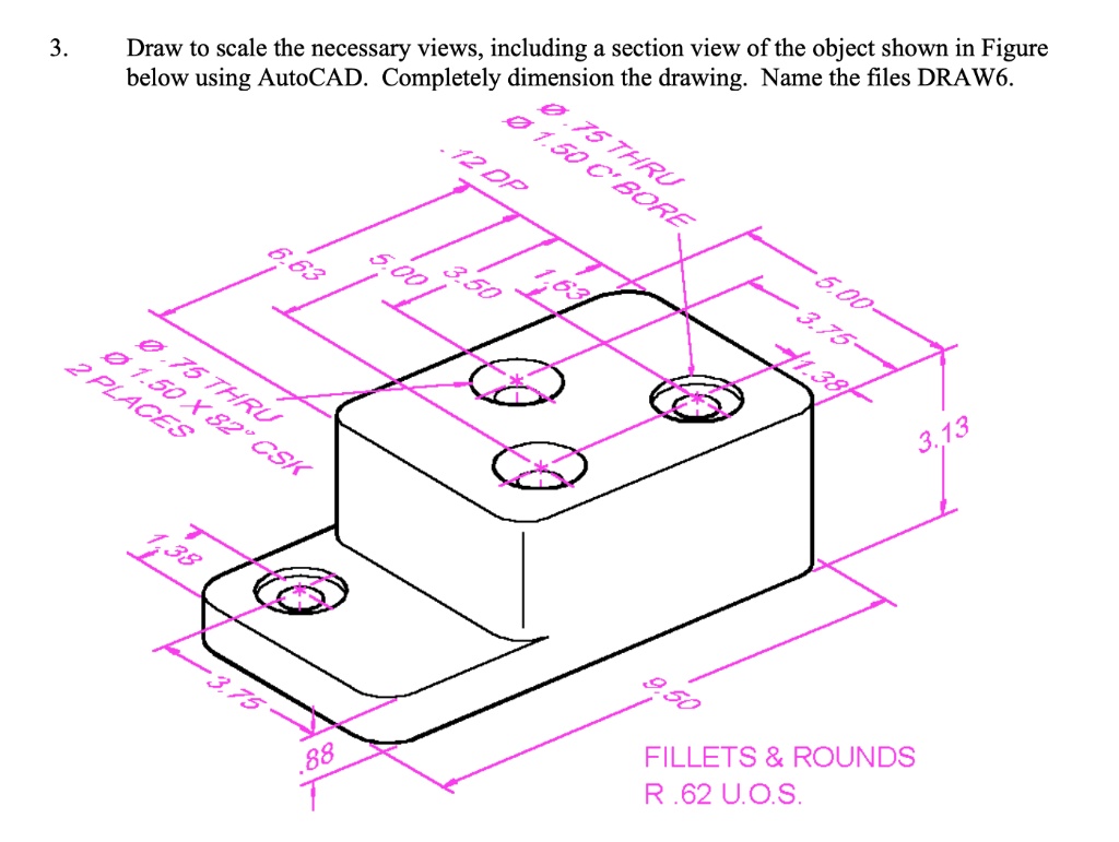 Filets Draw 12 DP 3. 1,63 3.50 5.00 6.63 Draw to scale the necessary views ...