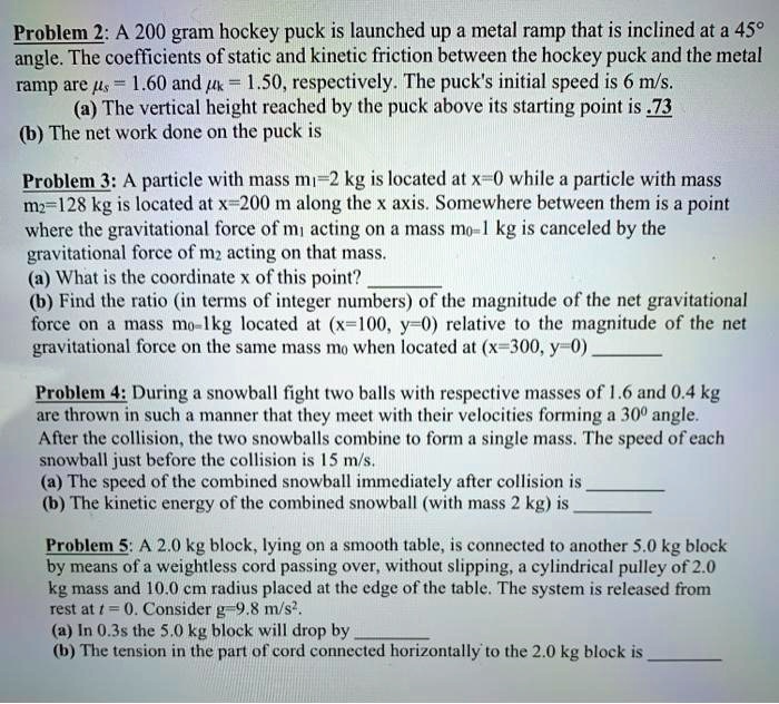 SOLVED Problem 2 A 200 gram hockey puck is launched up a metal ramp