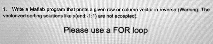 SOLVED: Text: Please use a FOR loop in MATLAB. 1. Write a MATLAB ...