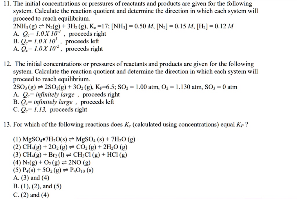 SOLVED: 11. The initial concentrations or pressures of reactants and ...