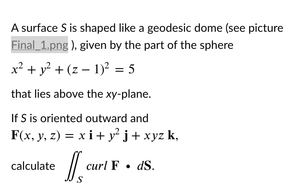 SOLVED: The surface S is shaped like a geodesic dome (see picture ...