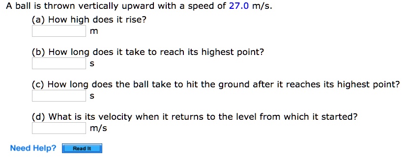 SOLVED: A ball is thrown vertically upward with speed of 27.0 m/s (af ...