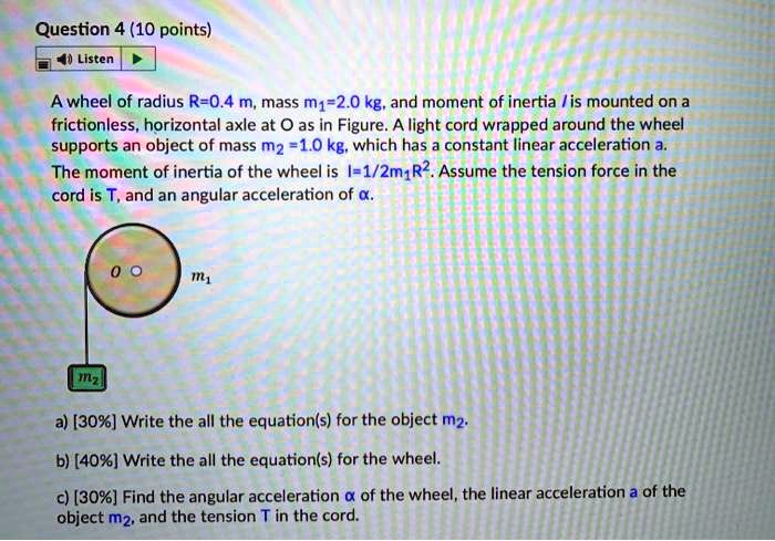 question 4 10 points listen a wheel of radius r 04 m mass m1 20 kg and ...