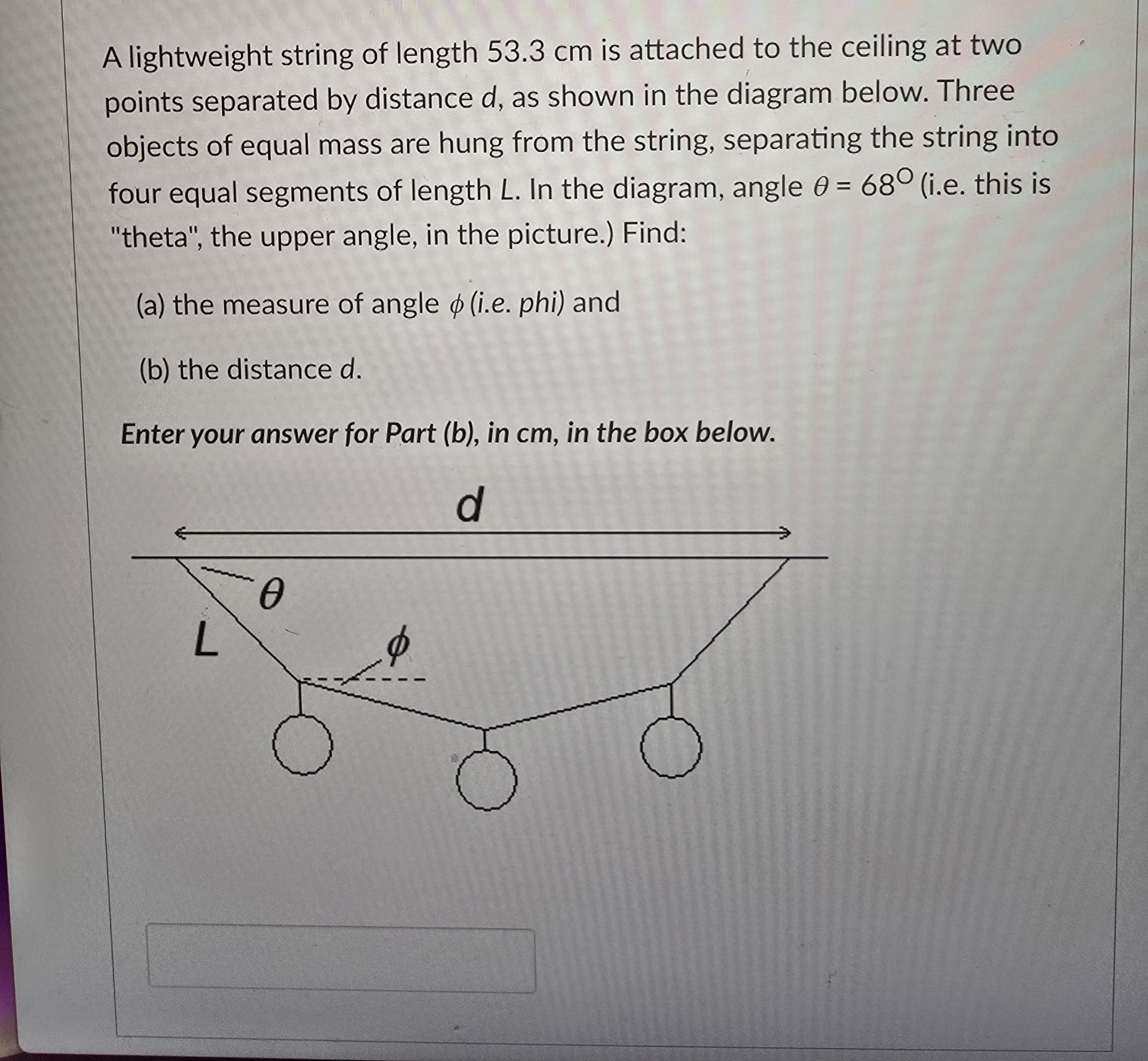 Physical Objects That Have Strings a lightweight string of length 533 cm is attached to the ceiling at two ...