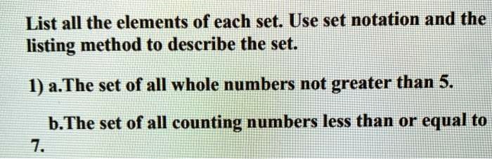 SOLVED: List all the elements of each set. Use set notation and the ...