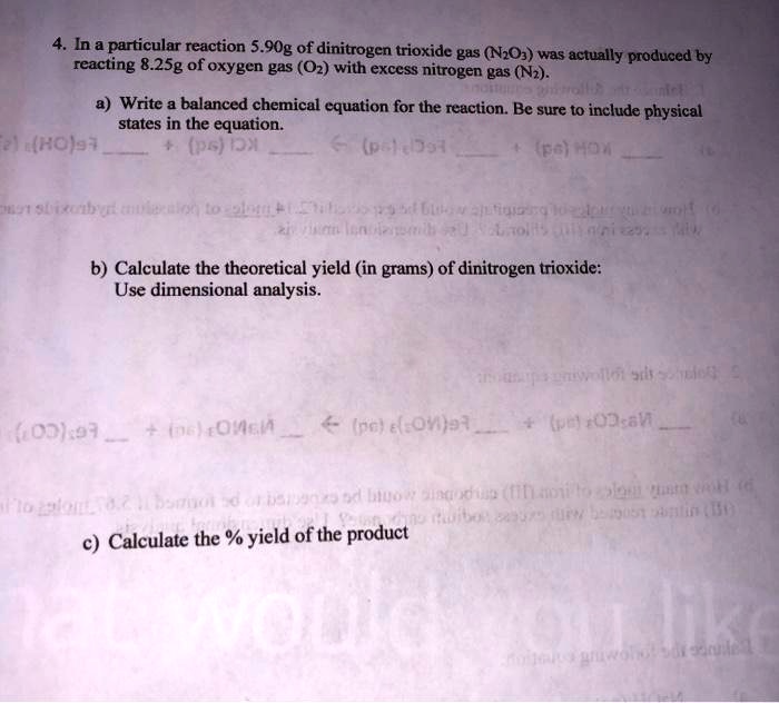SOLVED n particular reaction 90g of dinitrogen trioxide gas (NzOs) was