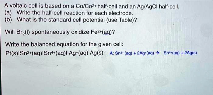a voltaic cell is based on a coco2half cell and an agagci half cell ...