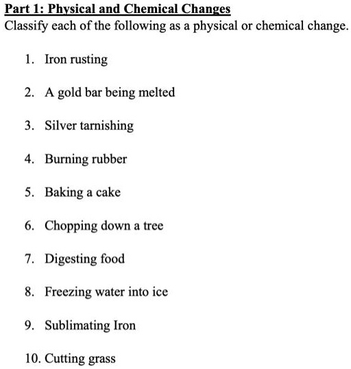 SOLVEDPart Li Physical and Chemical Changes Classify each of the