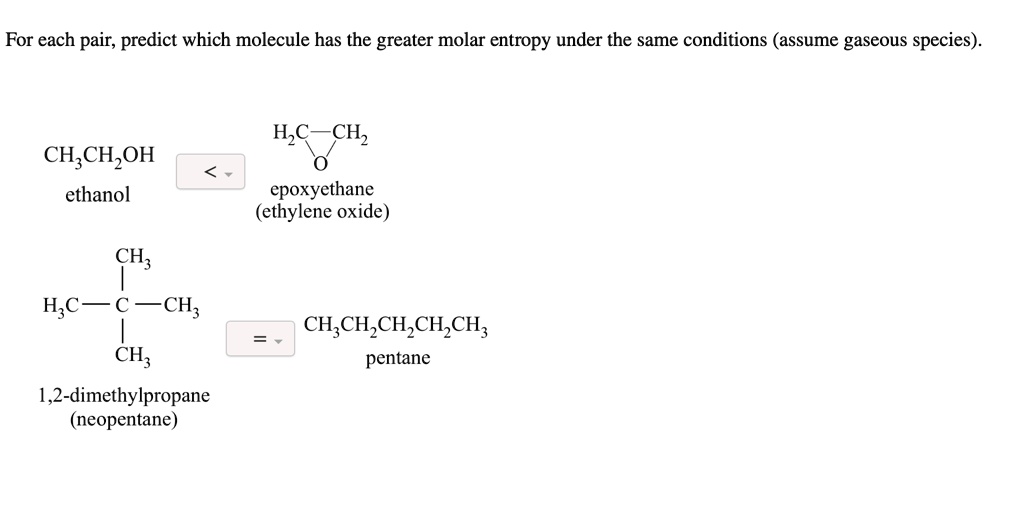 SOLVED For each pair predict which molecule has the greater