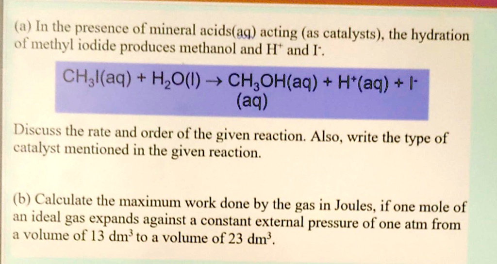 SOLVED In the presence Of mineral acids(aq) acting (as catalysts), the hydration of methyl