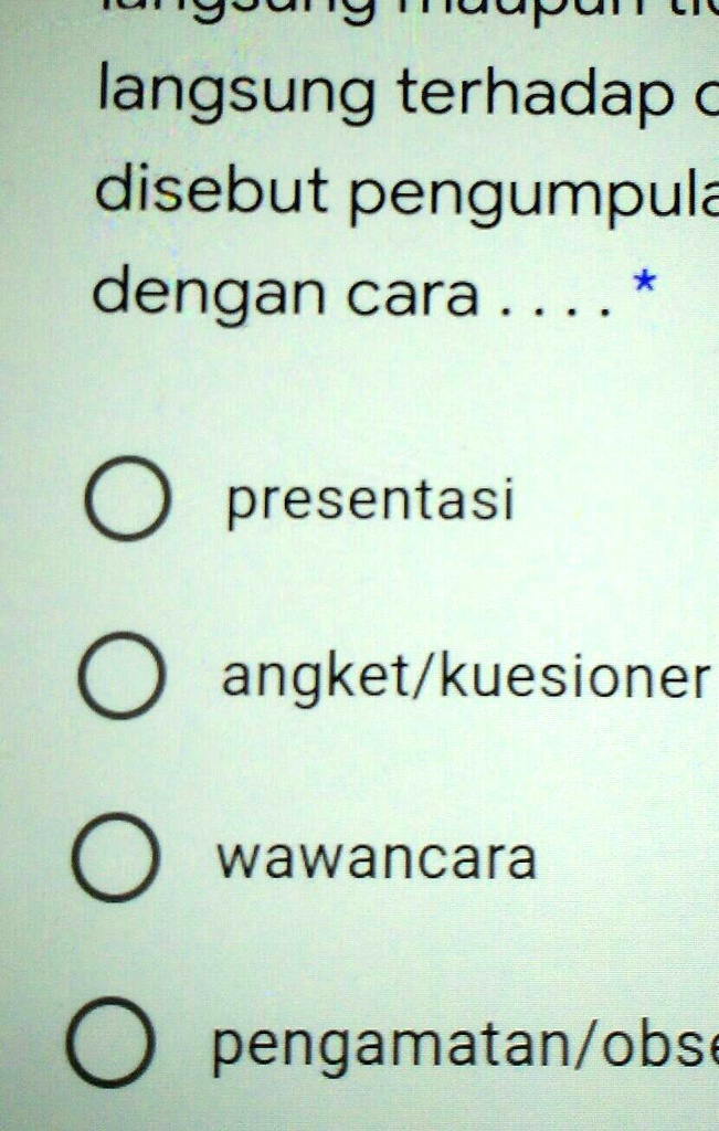 SOLVED: pencari data mengadakan pengamatan dengan cara langsung maupun ...