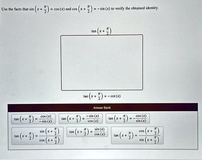 Use the facts that sinx = cosx and cosx = -sinx to verify the obtained ...