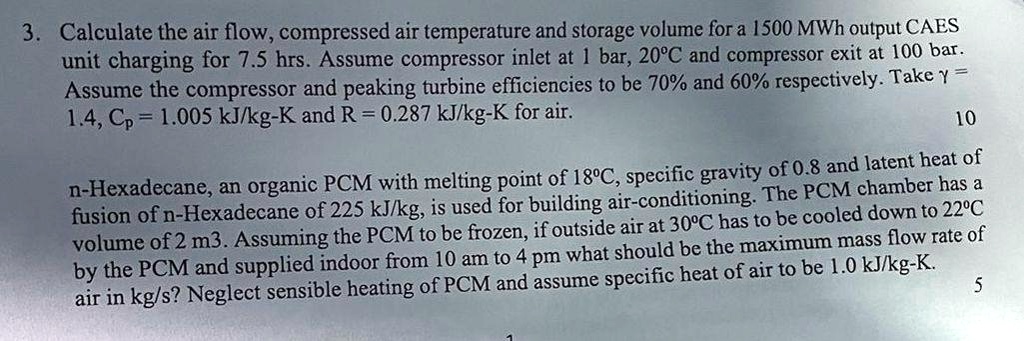 3 calculate the air flowcompressed air temperature and storage volume for a 1500 mwh output caes unit charging for 75 hrsassume compressor inlet at 1 bar20c and compressor exit at 100 bar as 78908