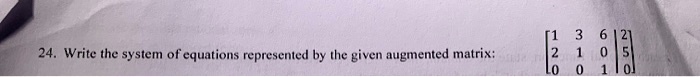 write the system of equations represented by the given augmented matrix 1i 85552