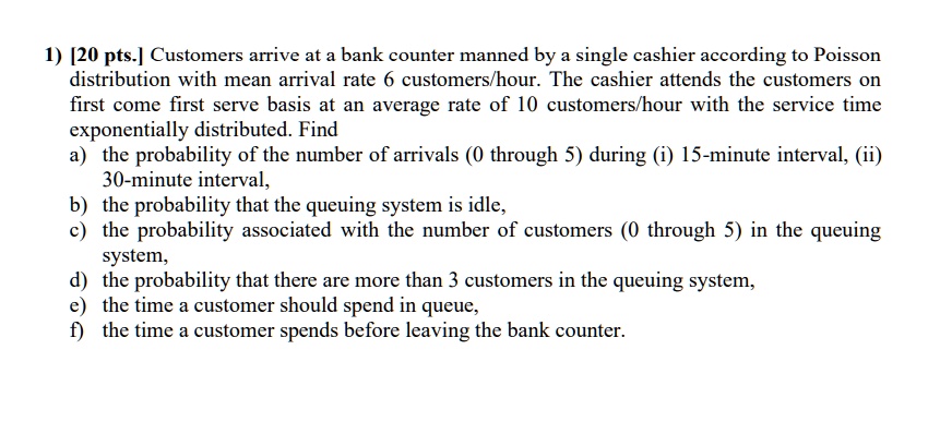 solved-customers-arrive-at-a-bank-counter-manned-by-a-single-cashier