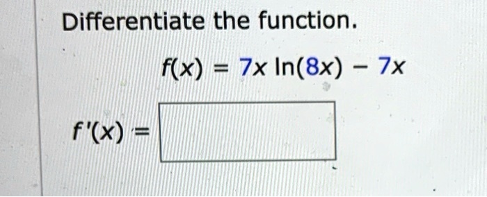 differentiate the function fx 7x in8x 5 zx fx 89143