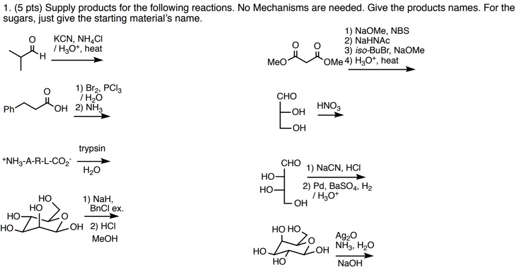 SOLVED: 1) Supply products for the following reactions. No mechanisms ...