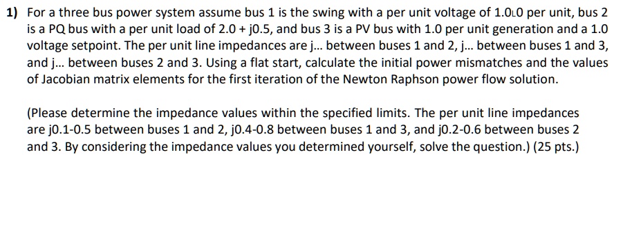 SOLVED: 1) For a three bus power system, assume bus 1 is the swing with ...