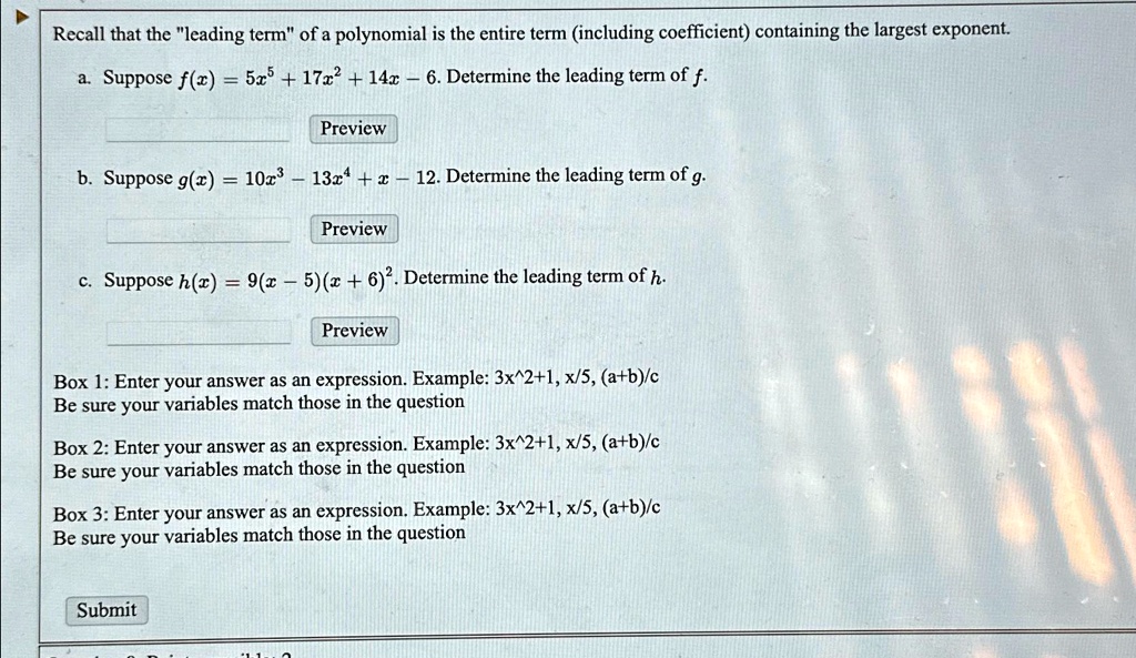recall that the leading term of a polynomial is the entire term including coefficient containing the largest exponent a suppose fx5x517x214x 6 determine the leading term of f b suppose gx10x 53753