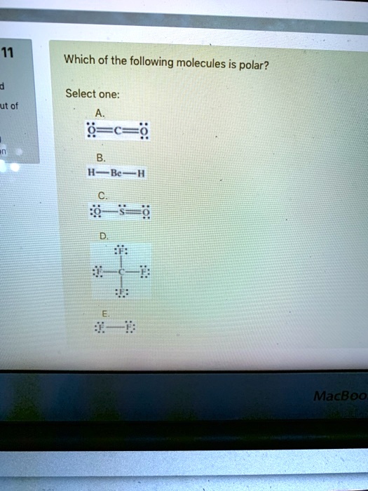 Solved:11 Which Of The Following Molecules Is Polar? Select One: Jo 1N  H~Bes=I Madbeo Solved:11 Which Of The Following Molecules Is Polar? Select One: Jo 1N  H~Bes=I Madbeo