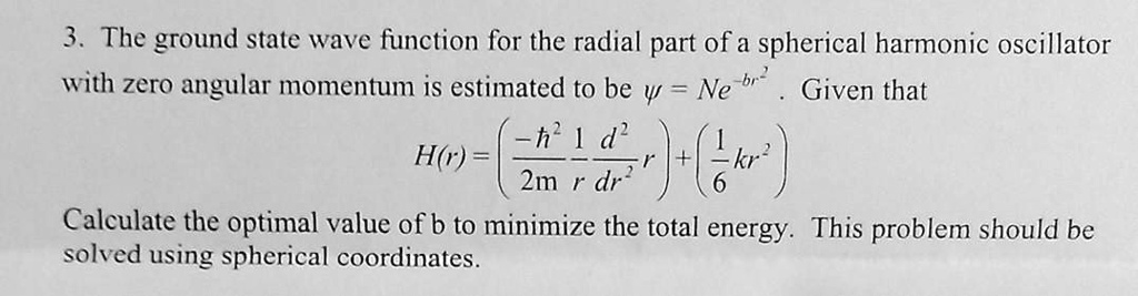3. The ground state wave function for the radial part of a spherical ...