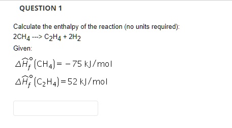 SOLVED Calculate the enthalpy of the reaction no units required