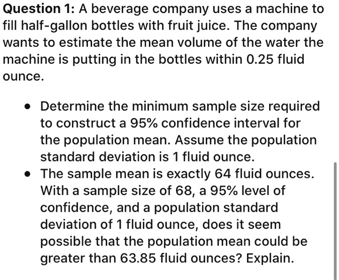 SOLVED Question 1 A beverage company uses machine to fill halfgallon