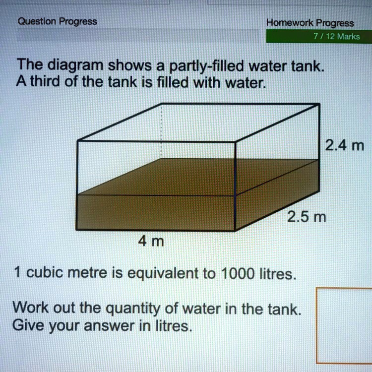 SOLVED Work out the quantity of water in the tank. Give your answers