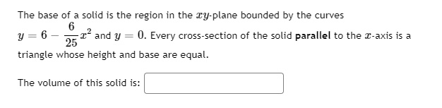 SOLVED: The base of solid is the region in the cy-plane bounded by the ...