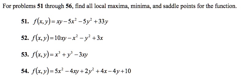 SOLVED: For Problems 51 Through 56, Find All Local Maxima, Minima, And ...