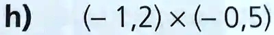 h) -1,2 ×-0,5