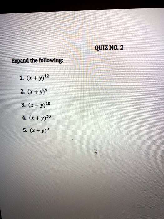 Solved Quiz No 2 Expand The Following 1 X 9 12 2 X Y 9 3 X Y 1s 4 X Y 5 X Y 8