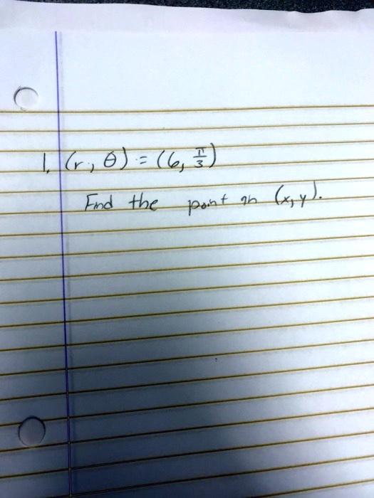 1. (r, θ) = (6, (π)/(3)) Find the point in (x, y).
