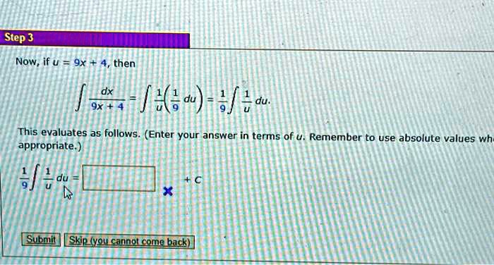 step 3 now if u 9x then 4d f 42 du this evaluates js follows enter your answer in terms of u remember t0 use absolute values wh appropnate f submit skjpiyou cannolcomgback 74392