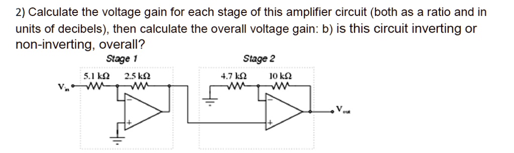 2 calculate the voltage gain for each stage of this amplifier circuit ...