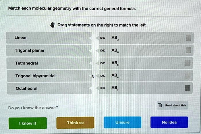 Solved Match Each Molecular Geometry With The Correct General Formula Drag Statements On The